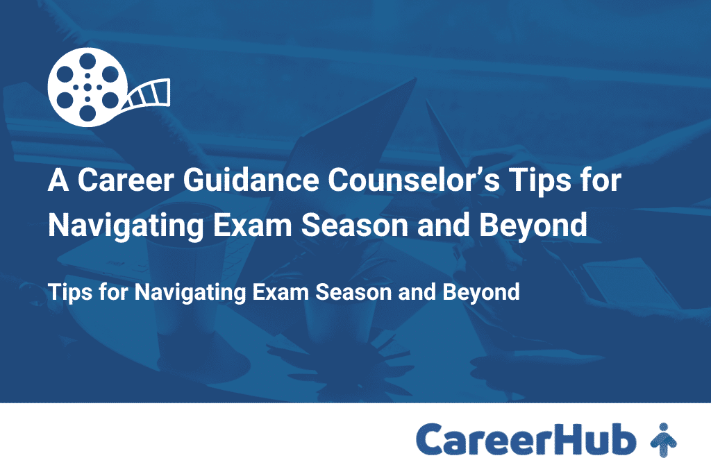 This image is providing tips from a career guidance counselor on how to successfully navigate exam season and beyond.